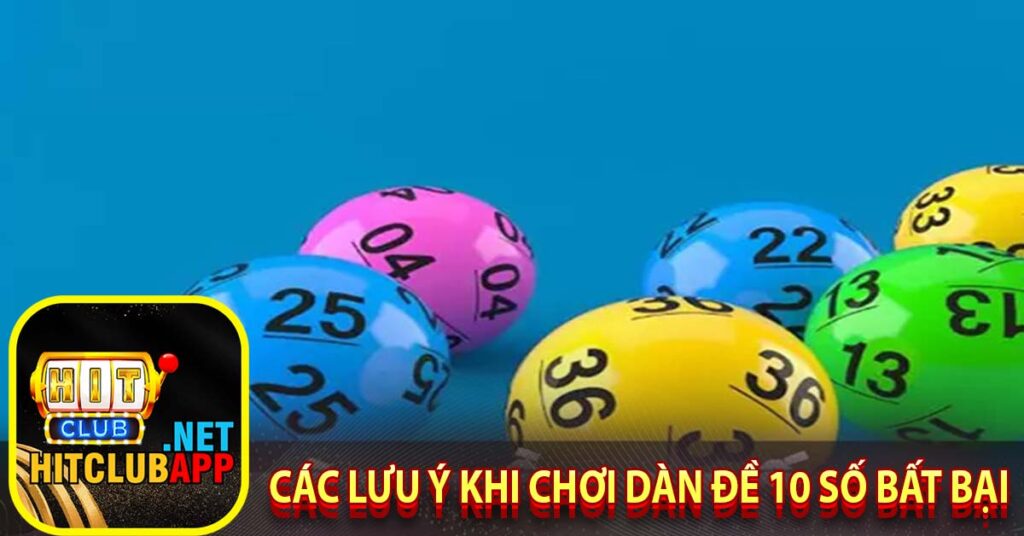 Các lưu ý khi chơi dàn đề 10 số bất bại