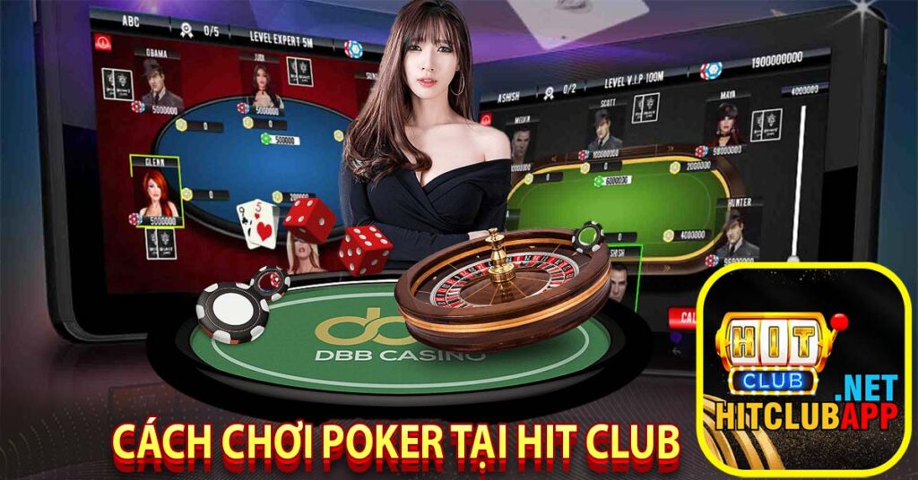 Cách chơi poker tại hit club 