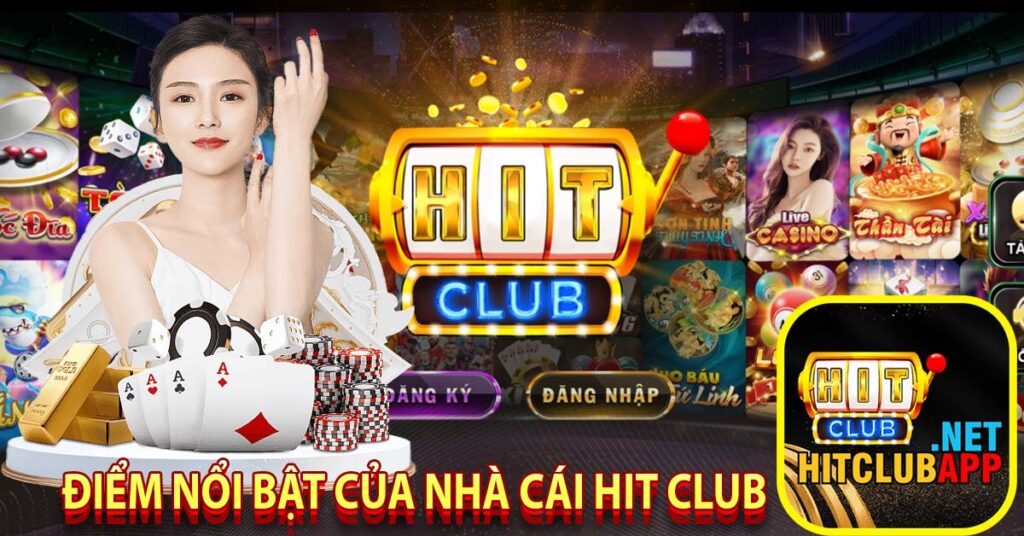 Điểm nổi bật của nhà cái hit club 