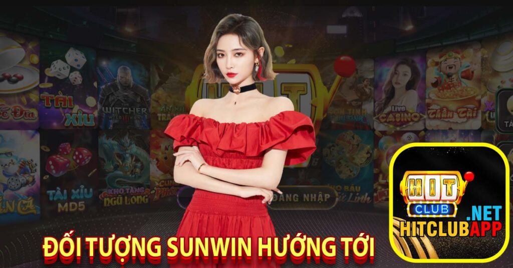 Đối tượng sunwin hướng tới 