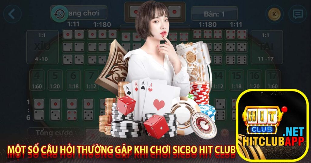 Một số câu hỏi thường gặp khi chơi sicbo hit club