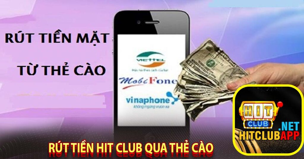 Rút tiền hit club qua thẻ cào 