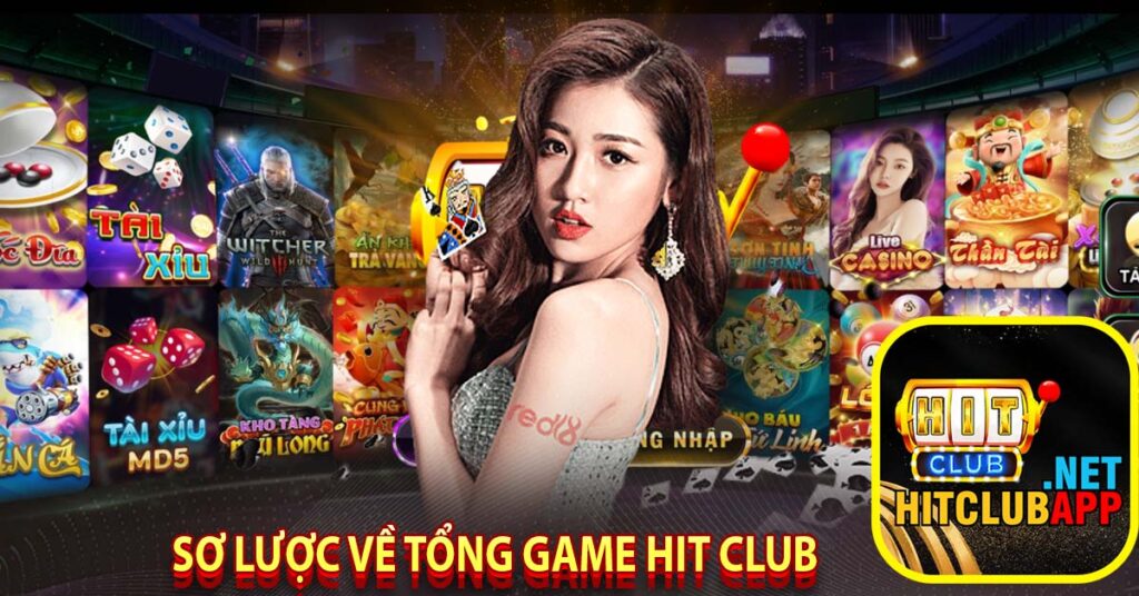 Sơ lược về tổng game hit club