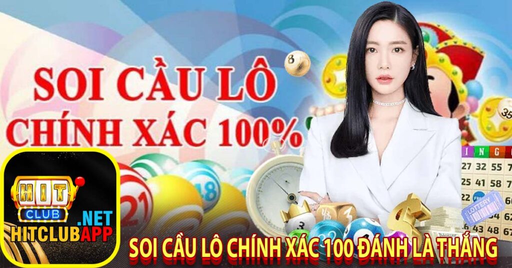 Soi cầu lô chính xác 100 đánh là thắng