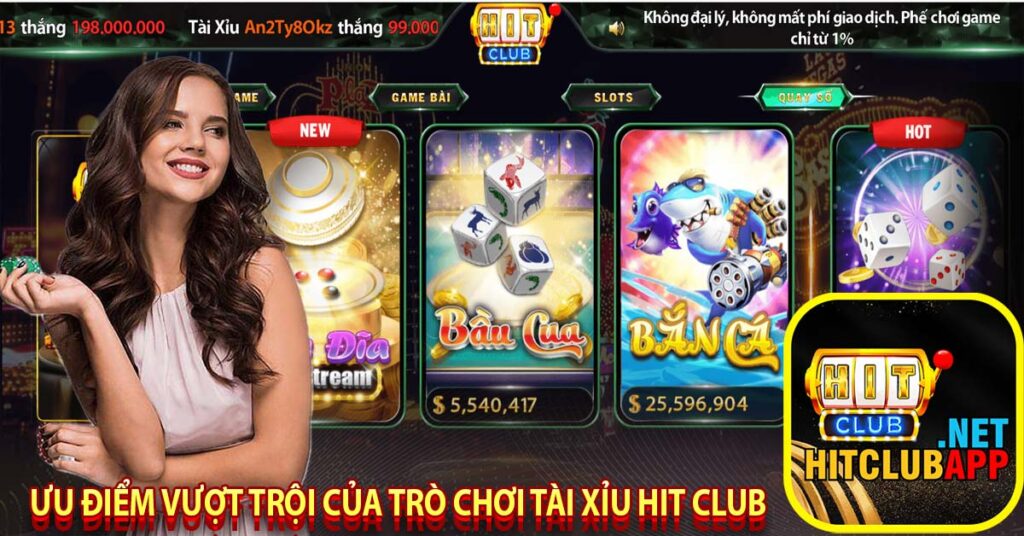 Ưu điểm vượt trội của trò chơi tài xỉu hit club