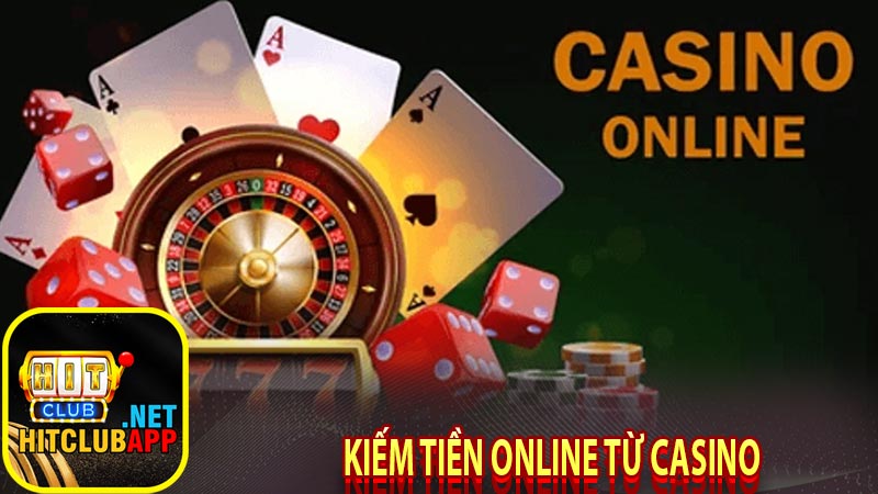 Kiếm Tiền Online Từ Casino