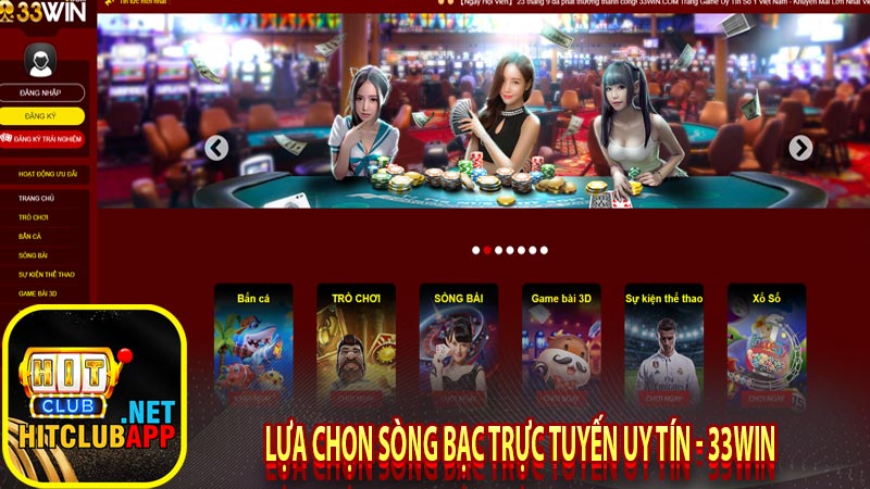 Lựa chọn sòng bạc trực tuyến uy tín - 33WIN 